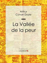 Title: La Vallée de la peur, Author: Arthur Conan Doyle