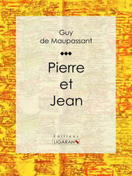 Title: Pierre et Jean, Author: Guy de Maupassant