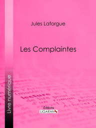 Title: Les Complaintes, Author: Jules Laforgue