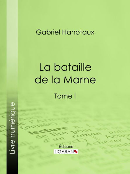 La Bataille de la Marne: Tome I