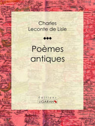 Title: Poèmes antiques, Author: Charles Leconte de Lisle