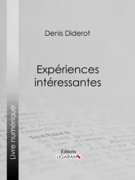 Title: Expériences intéressantes, Author: Denis Diderot