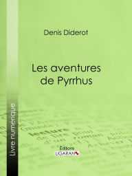 Title: Les Aventures de Pyrrhus, Author: Denis Diderot