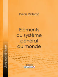 Title: Eléments du système général du monde, Author: Denis Diderot