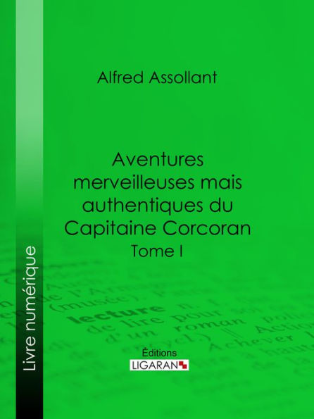 Aventures merveilleuses mais authentiques du Capitaine Corcoran: Première partie