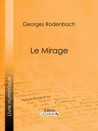 Title: Le Mirage, Author: Georges Rodenbach