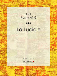 Title: La Luciole, Author: J.-H. Rosny aîné