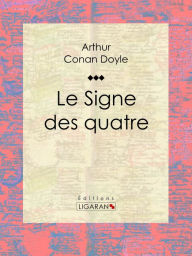 Title: Le Signe des quatre, Author: Arthur Conan Doyle