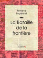 La Bataille de la frontière