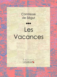 Title: Les Vacances, Author: Comtesse de Ségur