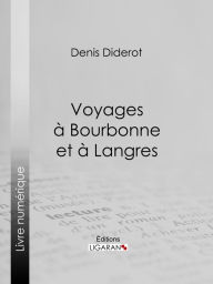 Title: Voyages à Bourbonne et à Langres, Author: Denis Diderot