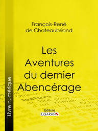 Title: Les Aventures du dernier Abencérage, Author: François-René de Chateaubriand