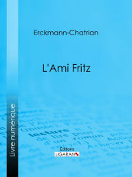 Title: L'ami Fritz, Author: Erckmann-Chatrian