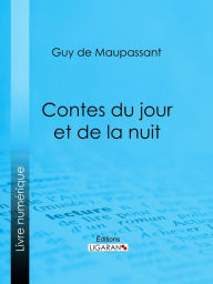 Title: Contes du jour et de la nuit, Author: Guy de Maupassant