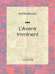 Title: L'Avenir Imminent, Author: Annie Besant