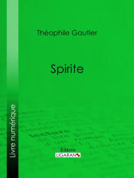 Title: Spirite, Author: Theophile Gautier