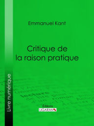 Title: Critique de la raison pratique, Author: Emmanuel Kant