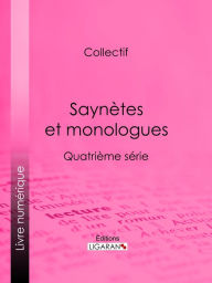 Title: Saynètes et monologues: Quatrième série, Author: Collectif