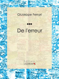 Title: De l'erreur, Author: Giuseppe Ferrari