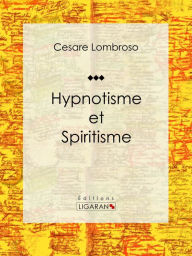 Title: Hypnotisme et Spiritisme, Author: Césare Lombroso