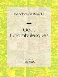 Title: Odes funambulesques, Author: Théodore de Banville