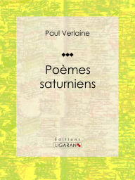 Title: Poèmes Saturniens, Author: Paul Verlaine