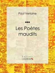 Title: Les Poètes maudits, Author: Paul Verlaine