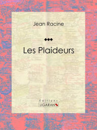 Title: Les Plaideurs, Author: Jean Racine
