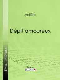 Title: Dépit amoureux, Author: Jean-Baptiste Poquelin Molière