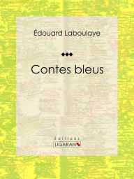 Title: Contes bleus, Author: Édouard Laboulaye