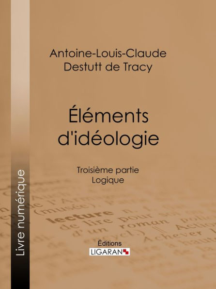 Éléments d'idéologie: Troisième partie - Logique