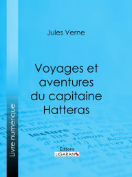 Title: Voyages et aventures du capitaine Hatteras, Author: Jules Verne