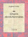 Chants révolutionnaires: Anthologie musicale