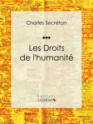 Title: Les Droits de l'humanité: Essai sur le droit, Author: Charles Secrétan
