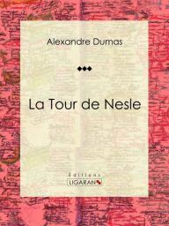Title: La Tour de Nesle: Pièce de théâtre, Author: Alexandre Dumas