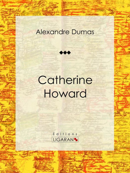 Catherine Howard: Pièce de théâtre