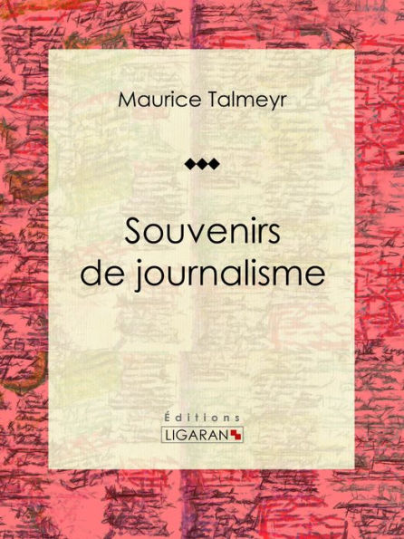 Souvenirs de journalisme: Autobiographie