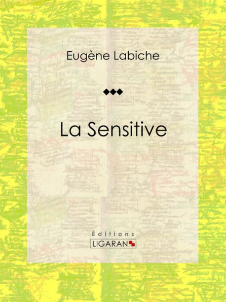 La Sensitive: Pièce de théâtre comique