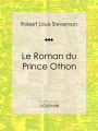 Le Roman du Prince Othon: Roman d'aventures