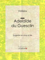 Adelaïde du Guesclin: Tragédie en cinq actes