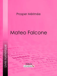 Title: Mateo Falcone, Author: Prosper Mérimée