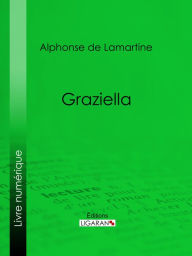 Title: Graziella, Author: Alphonse de Lamartine