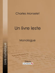Title: Un livre leste: Dialogue en deux scènes, Author: Charles Monselet