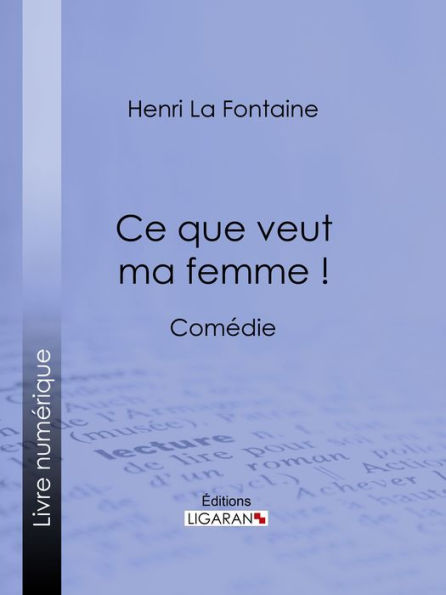 Ce que veut ma femme !: Comédie