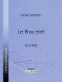 Le Bracelet: Saynète