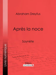 Title: Après la noce, Author: Abraham Dreyfus