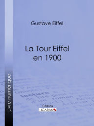 Title: La tour Eiffel en 1900, Author: Gustave Eiffel
