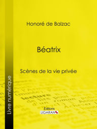 Title: Béatrix, Author: Honore de Balzac