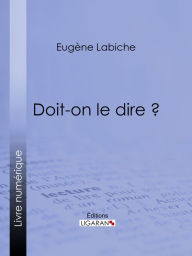 Title: Doit-on le dire ?, Author: Eugène Labiche