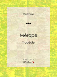 Title: Mérope: Tragédie, Author: Voltaire
